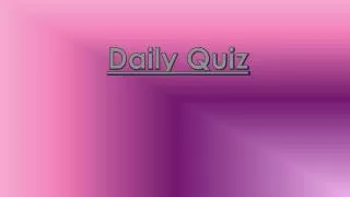 Daily Quiz