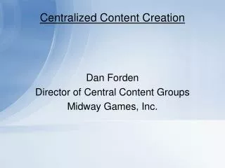 Centralized Content Creation