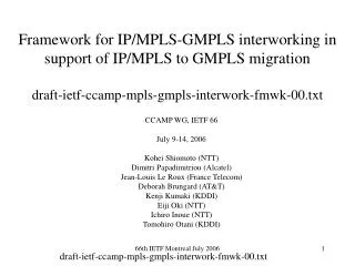 CCAMP WG, IETF 66 July 9-14, 2006 Kohei Shiomoto (NTT) Dimitri Papadimitriou (Alcatel)