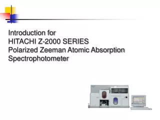 Introduction for HITACHI Z-2000 SERIES Polarized Zeeman Atomic Absorption Spectrophotometer