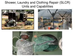 Shower, Laundry and Clothing Repair (SLCR) Units and Capabilities