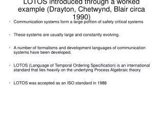 LOTOS introduced through a worked example (Drayton, Chetwynd, Blair circa 1990)