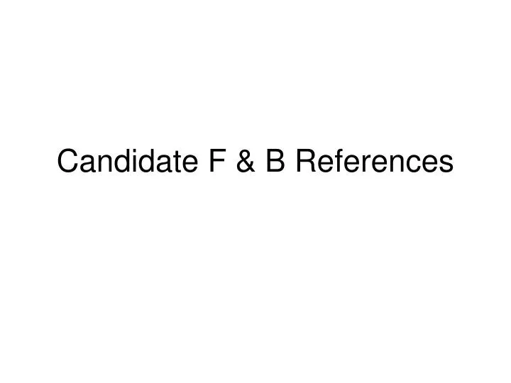 candidate f b references