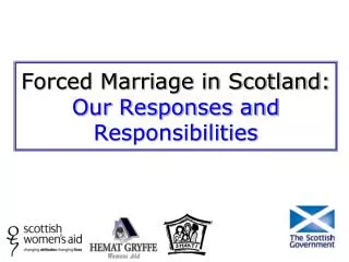 Forced Marriage in Scotland: Our Responses and Responsibilities