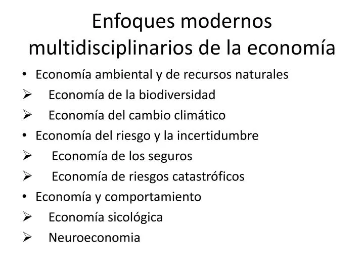 enfoques modernos multidisciplinarios de la econom a