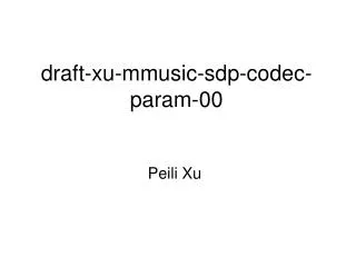 draft-xu-mmusic-sdp-codec-param-00