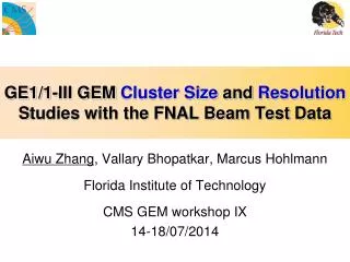GE1/1-III GEM Cluster S ize and Resolution S tudies with the FNAL Beam T est D ata