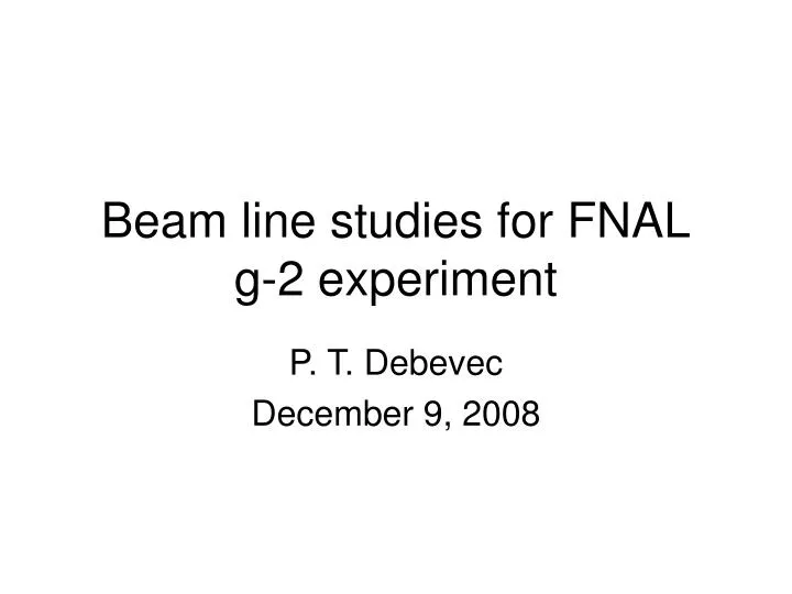 beam line studies for fnal g 2 experiment