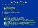 Particle Physics - slide 1