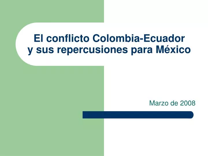 el conflicto colombia ecuador y sus repercusiones para m xico