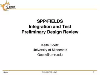 SPP/FIELDS Integration and Test Preliminary Design Review