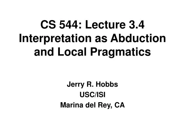 cs 544 lecture 3 4 interpretation as abduction and local pragmatics