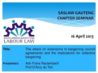 SASLAW GAUTENG CHAPTER SEMINAR 16 April 2013