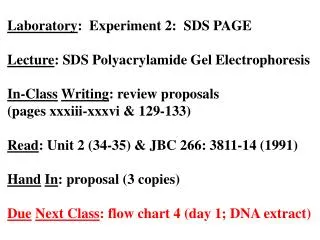 Laboratory : Experiment 2: SDS PAGE Lecture : SDS Polyacrylamide Gel Electrophoresis