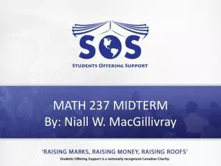 MATH 237 MIDTERM By: Niall W. MacGillivray