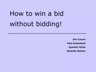 How to win a bid without bidding!