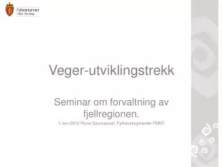 veger utviklingstrekk