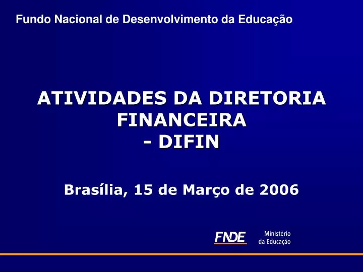 atividades da diretoria financeira difin bras lia 15 de mar o de 2006