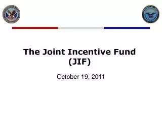 The Joint Incentive Fund (JIF)