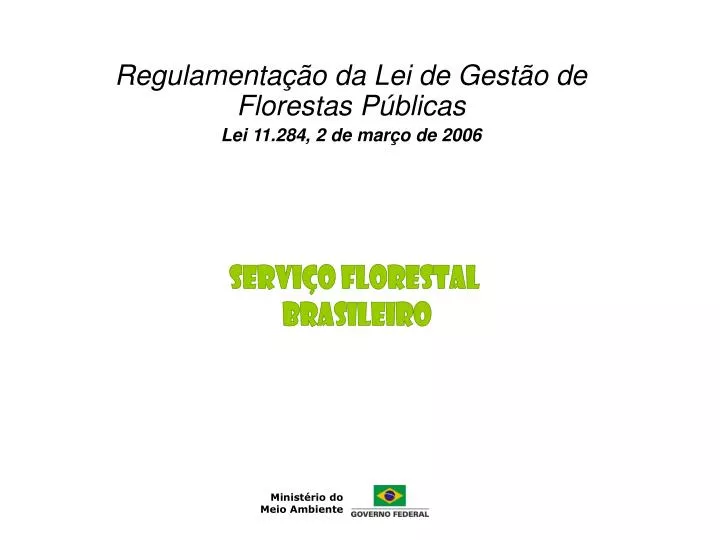 regulamenta o da lei de gest o de florestas p blicas lei 11 284 2 de mar o de 2006