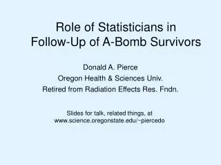 Role of Statisticians in Follow-Up of A-Bomb Survivors