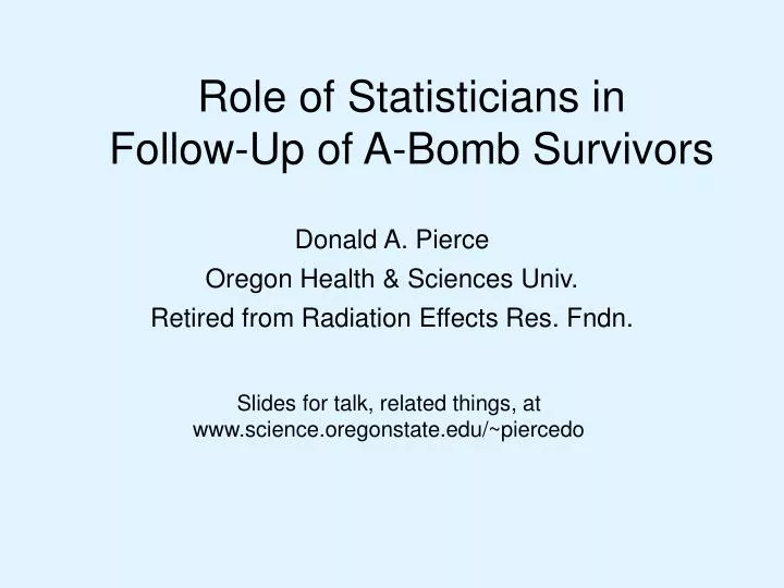 role of statisticians in follow up of a bomb survivors