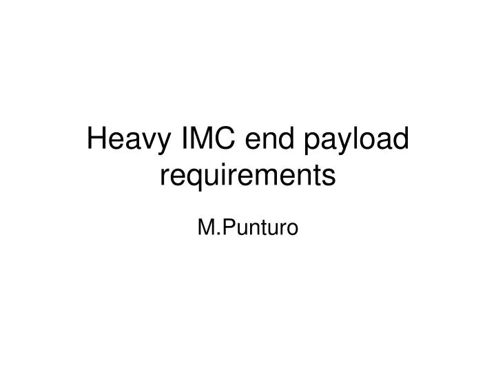 heavy imc end payload requirements