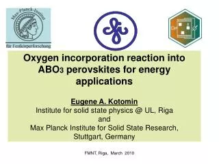 Oxygen incorporation reaction into ABO 3 perovskites for energy applications Eugene A. Kotomin