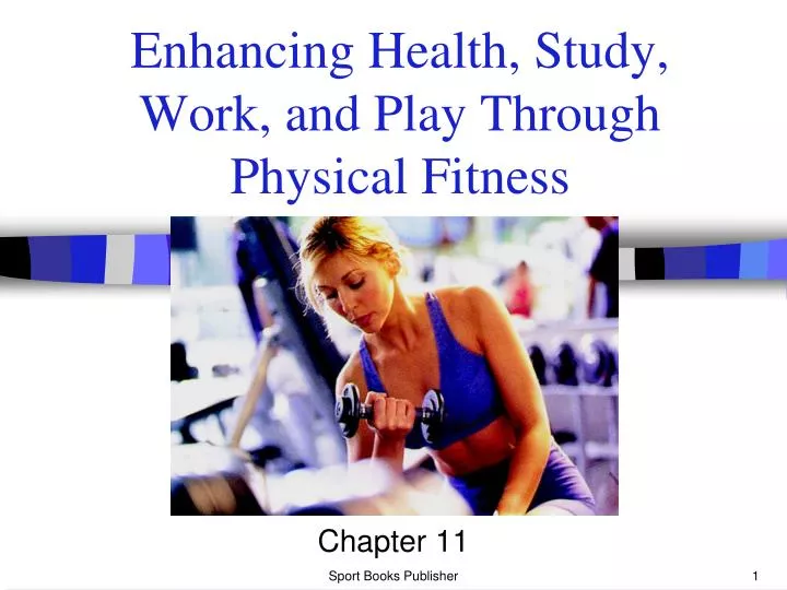 enhancing health study work and play through physical fitness