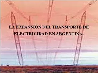 la expansion del transporte de electricidad en argentina