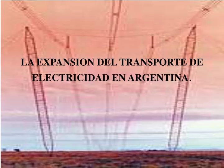 la expansion del transporte de electricidad en argentina