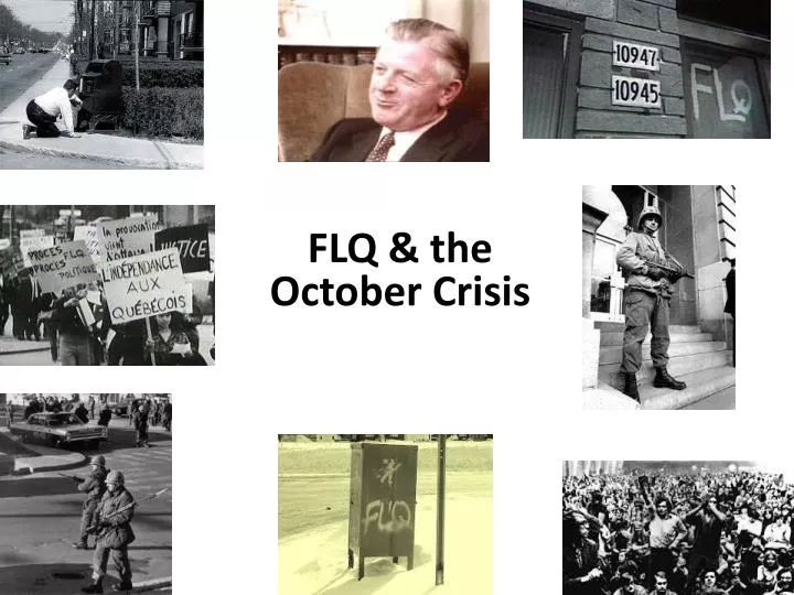 PPT - FLQ & the October Crisis PowerPoint Presentation, free download ...