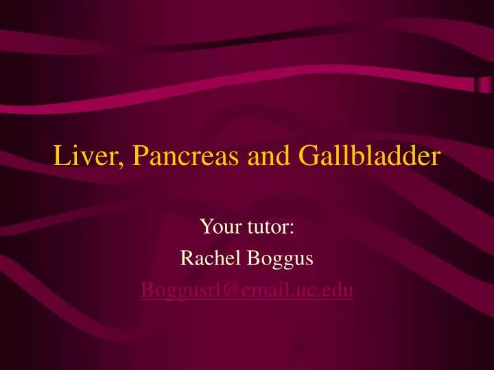 liver pancreas and gallbladder
