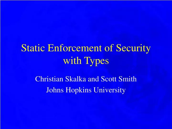 static enforcement of security with types