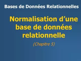 normalisation d une base de donn es r elationnel le chapitre 5