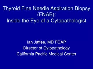 Thyroid Fine Needle Aspiration Biopsy (FNAB): Inside the Eye of a Cytopathologist
