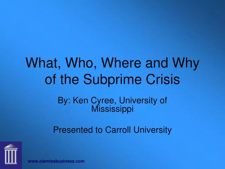 what who where and why of the subprime crisis