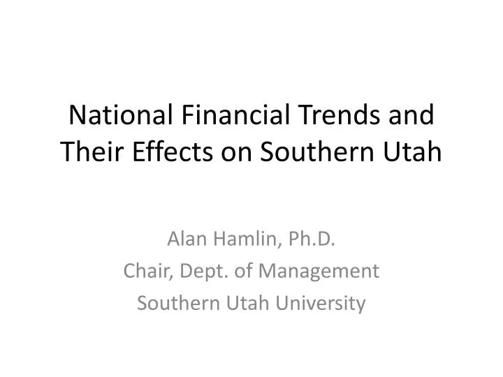 national financial trends and their effects on southern utah