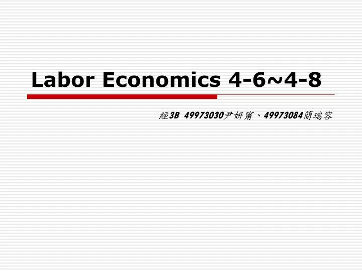 labor economics 4 6 4 8