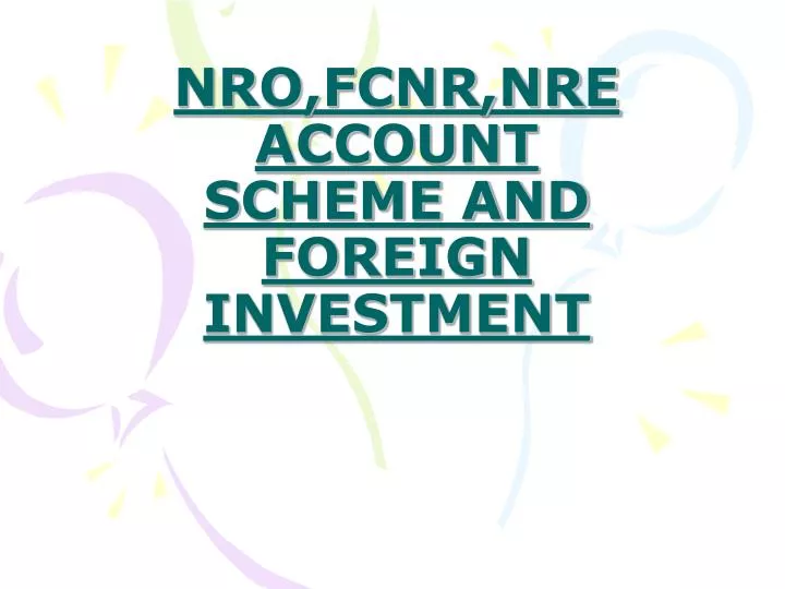 nro fcnr nre account scheme and foreign investment
