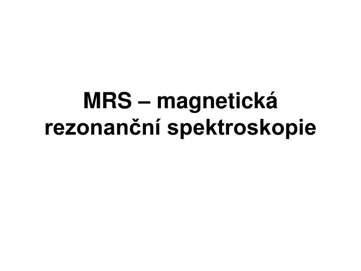 mrs magnetick rezonan n spektroskopie