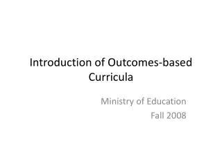 Introduction of Outcomes-based Curricula