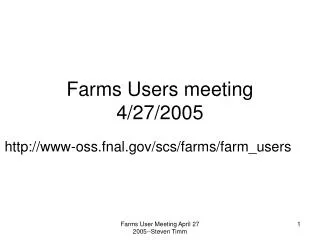 Farms Users meeting 4/27/2005