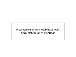 presentaci n informe usabilidad webs administraciones p blicas