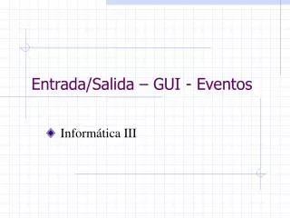 entrada salida gui eventos