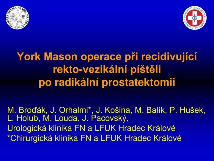 york mason operace p i recidivuj c rekto vezik ln p t li po radik ln prostatektomii