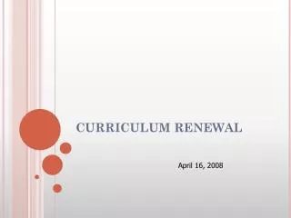 CURRICULUM RENEWAL