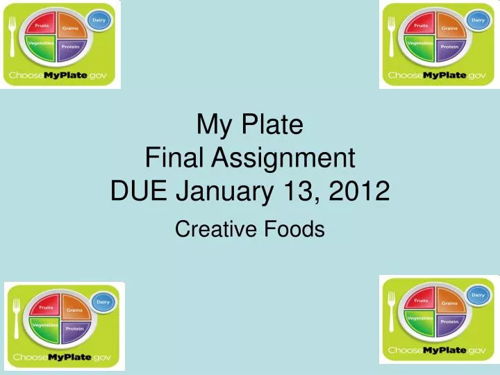 my plate final assignment due january 13 2012