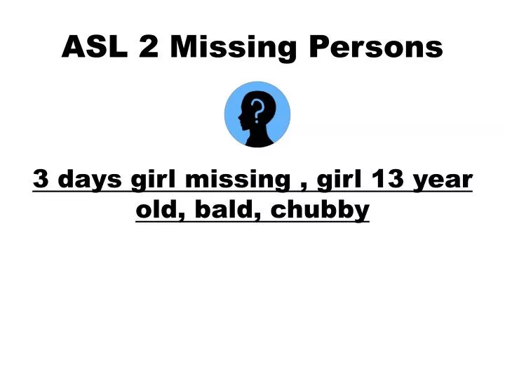 asl 2 missing persons