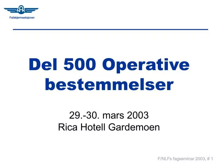 del 500 operative bestemmelser 29 30 mars 2003 rica hotell gardemoen